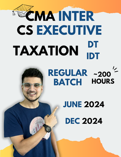 Tax Regular Batch (DT + IDT) - CMA Inter CS Executive | CA Amit Mahajan